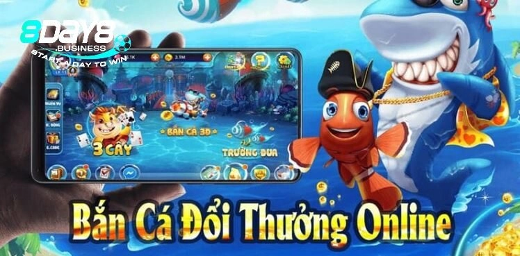 Bắn cá 2D đổi thưởng trên 8Day sòng phẳng và xanh chín